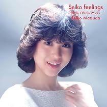 Amazon.co.jp: Seiko feelings －Eiichi Ohtaki Works － - 松田聖子